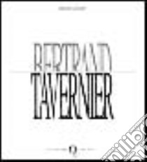 Bertrand Tavernier libro di Arecco Sergio