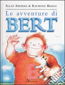 Le avventure di Bert libro di Ahlberg Allan - Briggs Raymond