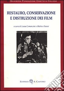 Restauro, conservazione e distruzione dei film libro