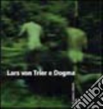 Lars von Trier e Dogma libro di Porcelli Tina