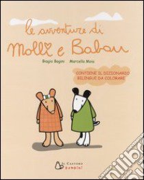 Le avventure di Molli e Babau libro di Bagini Biagio - Moia Marcella