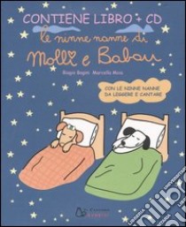 Le ninne nanne di Molli e Babau. Con CD Audio libro di Bagini Biagio - Moia Marcella