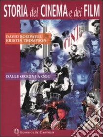 Storia del cinema e dei film. Dalle origini ad oggi. Per le Scuole superiori libro di Bordwell David, Thompson Kristin