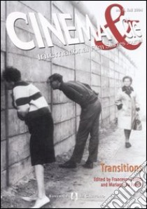 Cinema & Cie. International film studies journal. Ediz. inglese e francese. Vol. 5: Transitions. libro