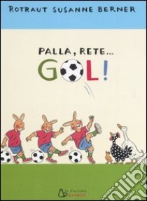 Palla, rete... gol! libro di Berner R. Susanne