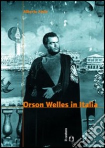 Orson Welles in Italia libro di Anile Alberto