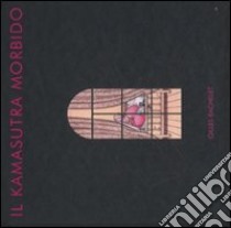 Il kamasutra morbido libro di Bachelet Gilles