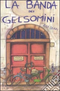 La banda dei gelsomini. Ediz. illustrata libro di Dazzi Zita