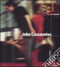 John Cassavetes libro di Arecco Sergio