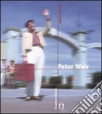 Peter Weir libro di Morsiani Alberto