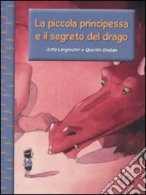 La Piccola principessa e il segreto del drago libro di Langreuter Jutta; Gréban Quentin