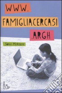 Www.famigliacercasi.argh libro di McKenzie Sophie