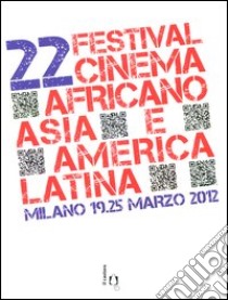 22° festival del cinema africano, d'Asia e America Latina libro