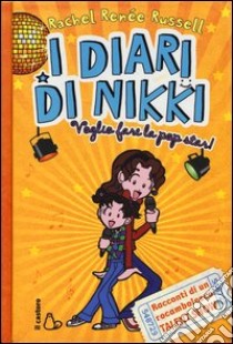 Voglio fare la popstar! I diari di Nikki libro di Russell Rachel Renée