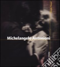 Michelangelo Antonioni libro di Tinazzi Giorgio