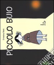 Piccolo buio. Ediz. illustrata libro di Petit Cristina