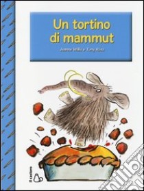 Un tortino di mammut libro di Willis Jeanne