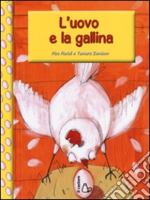 L'uovo e la gallina. Ediz. illustrata libro di Floridi Pico; Zambon Tamara