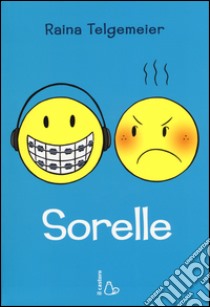 Sorelle libro di Telgemeier Raina