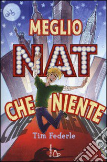 Meglio Nat che niente libro di Federle Tim