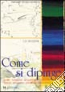 Come si dipinge libro di Nicodemi Giovanni B.; Menotti M. (cur.)