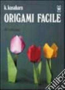 Origami facile libro di Kasahara Kunihico