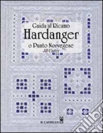 Guida al ricamo hardanger o punto norvegese libro di Carter Jill