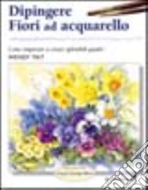 Dipingere fiori ad acquarello libro di Tait Wendy