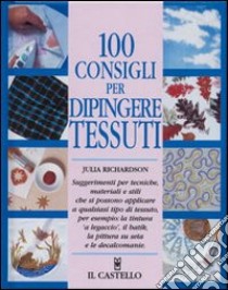 100 consigli per dipingere tessuti libro di Richardson Julia