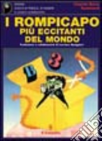 I rompicapo più eccitanti del mondo libro di Townsend Charles B.