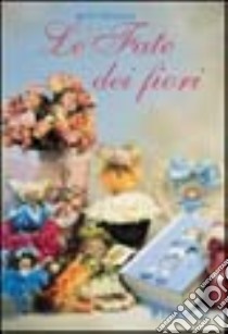 Le fate dei fiori libro di Toniolo Betty