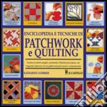 Enciclopedia e tecniche di patchwork e quilting libro di Guerrier Katharine