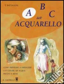 ABC dell'acquarello libro di Battaglini Teodorico