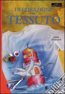 Decorazione su tessuto libro di Giuriatti Loris