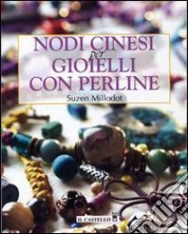 Nodi cinesi per gioielli con perline libro di Millodot S.