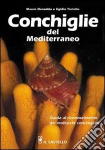 Conchiglie del Mediterraneo libro di Doneddu Mauro; Trainito Egidio