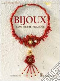 Bijoux con pietre preziose libro di Antonaccio Mara