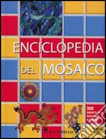Enciclopedia del mosaico libro di Mills Teresa
