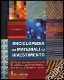 Enciclopedia dei materiali da rivestimento libro di Martin Cat