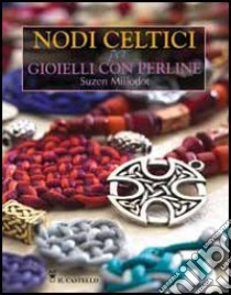 Nodi celtici per gioielli con perline libro di Millodot S.