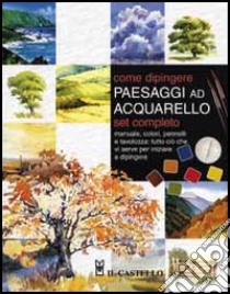 Come dipingere paesaggi ad acquarello. Con gadget libro di Harrison Hazel