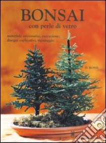 Bonsai con perle di vetro libro di Rossi Daniela