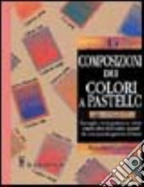 La composizione dei colori a pastello libro di Cuthbert Rosalind