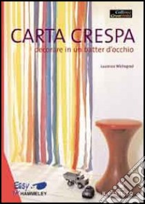 Carta crespa. Decorare in un batter d'occhio libro di Wichegrod Laurence