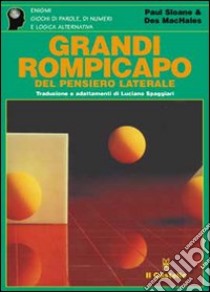 Grandi rompicapo del pensiero laterale libro di Sloane Paul