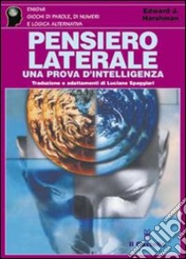 Pensiero laterale. Una prova d'intelligenza libro di Harshman Edward J.