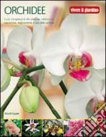 Orchidee. Ediz. illustrata libro di Squire David