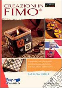 Creazioni in Fimo libro di Kimle Patricia