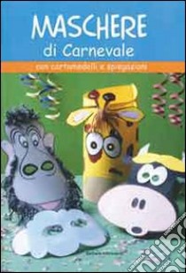 Maschere di carnevale. Ediz. illustrata libro di Aldrovandi Barbara