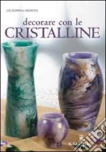 Decorare con le cristalline libro di Spadoni Giuseppina